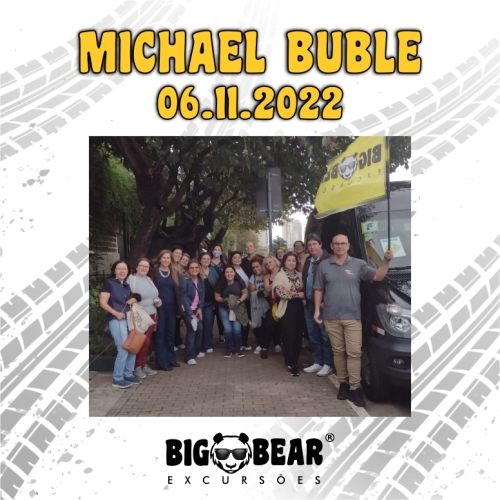 MICHAEL BUBLE - 05 e 06/11/2022